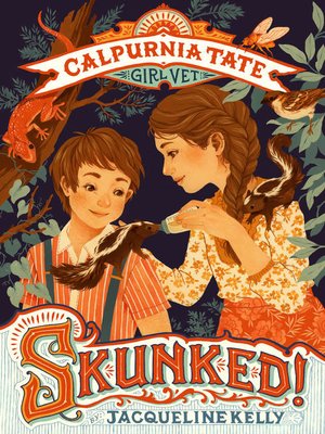 cover image of Skunked! Calpurnia Tate, Animal Doctor in Training